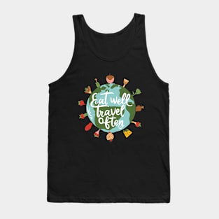 Eat Well, Travel Often. Typography Tank Top